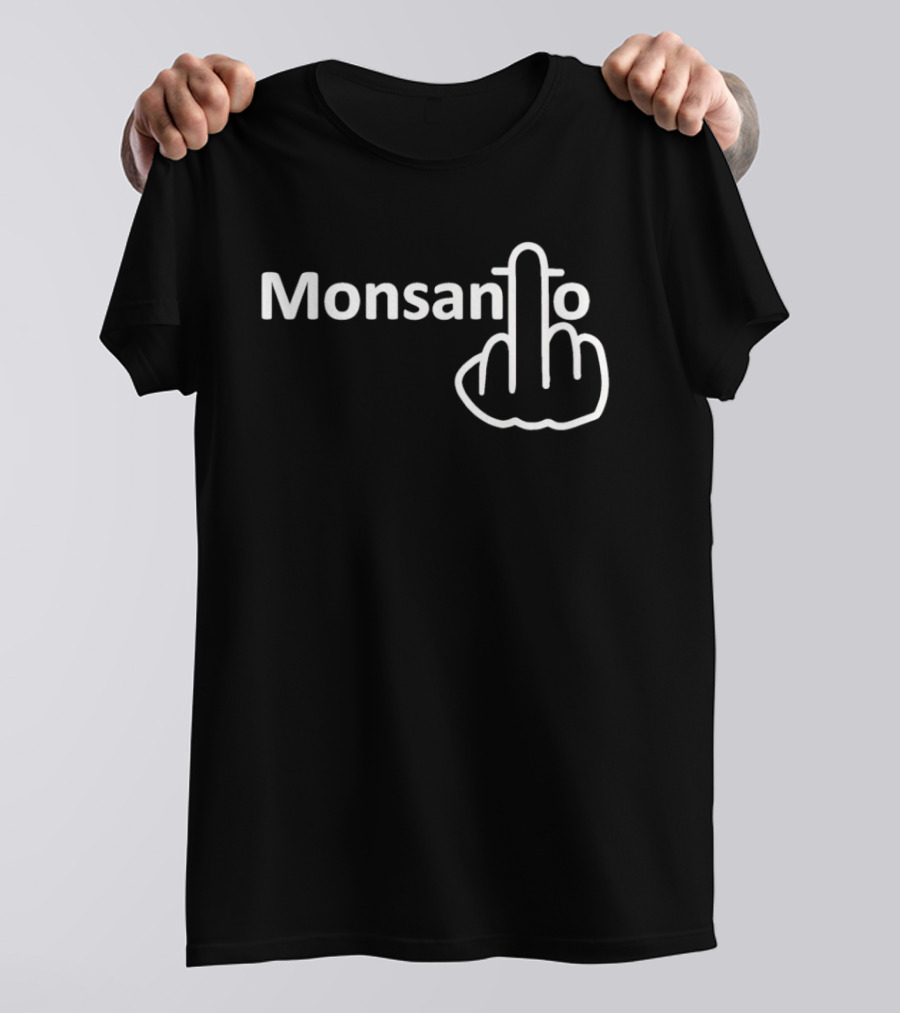Monsanto Middle Finger Protest T-Shirt