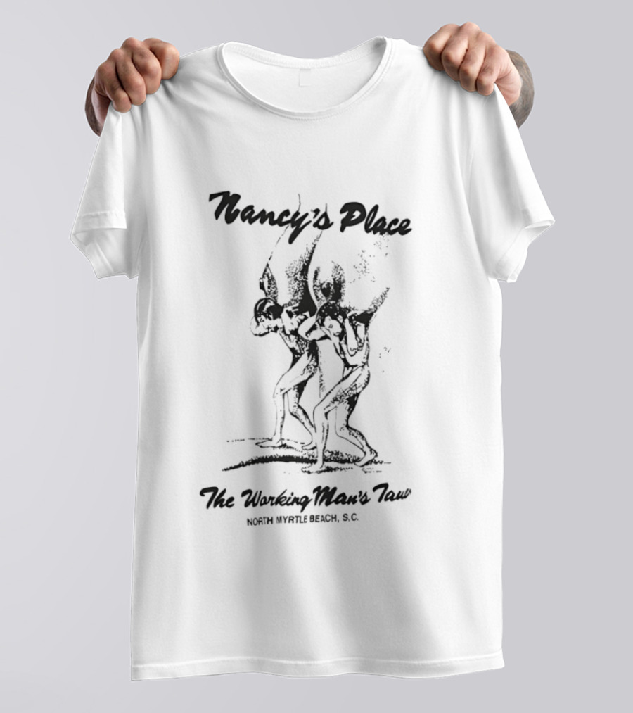 Nancy's Place The Working Man's Taw North Myrtle Beach SC T-Shirt