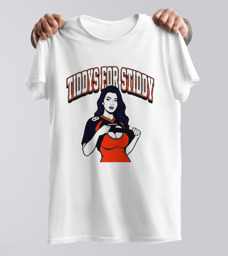 Tiddys For Stiddy Broncos Fan Apparel Denver Football T-Shirt