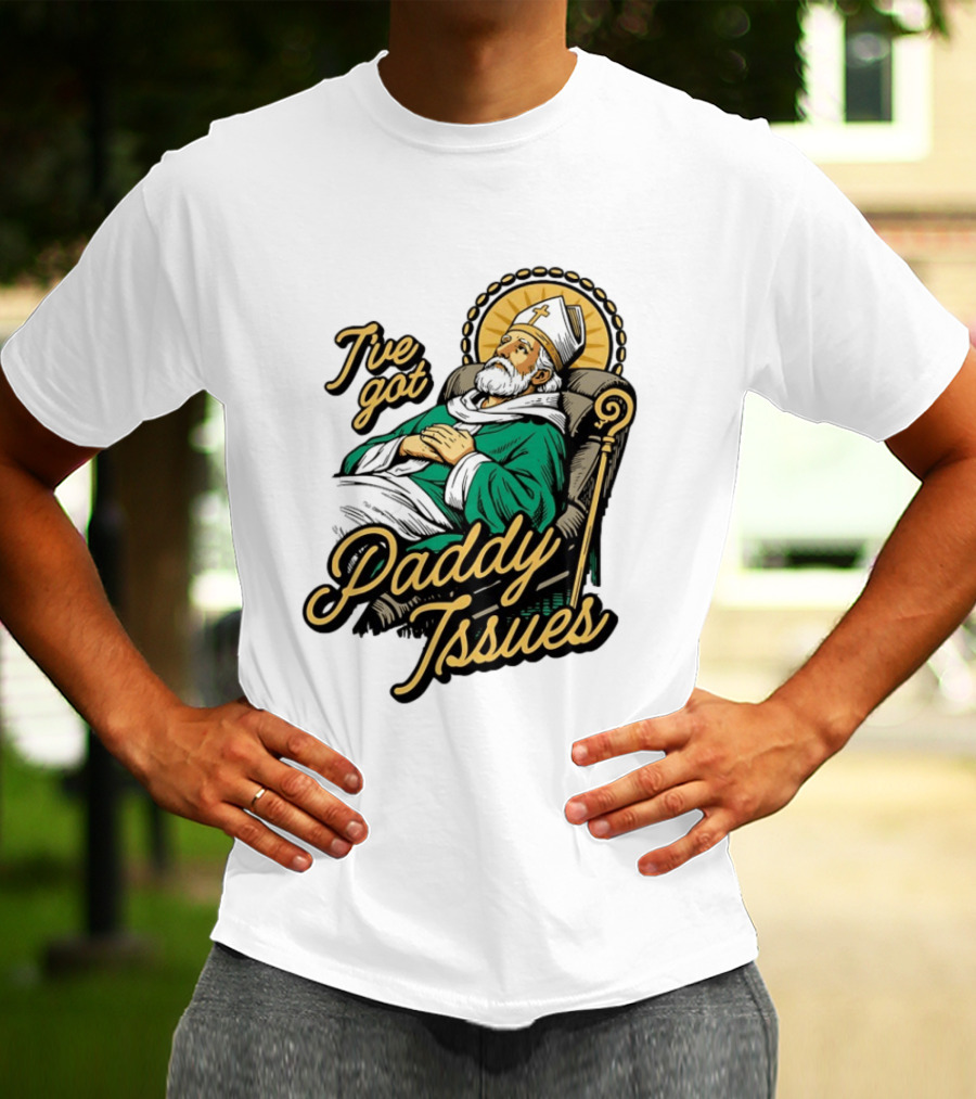 I've Got Paddy Issues Saint Patrick Themed Humor T-Shirt