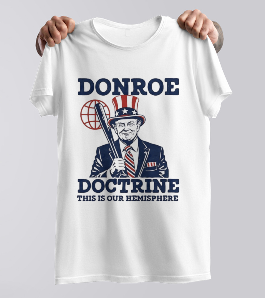 Donroe Doctrine This Is Our Hemisphere T-Shirt