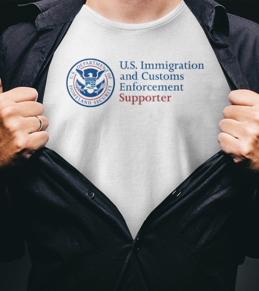 U.S. Department Of Homeland Security Immigration And Customs Enforcement Supporter T-Shirt