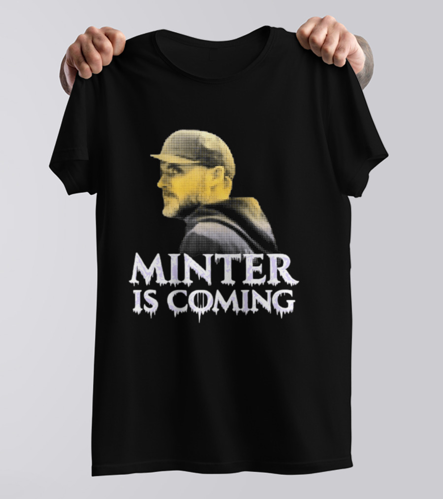 Minter Is Coming Baltimore Ravens Winter Is Coming T-Shirt