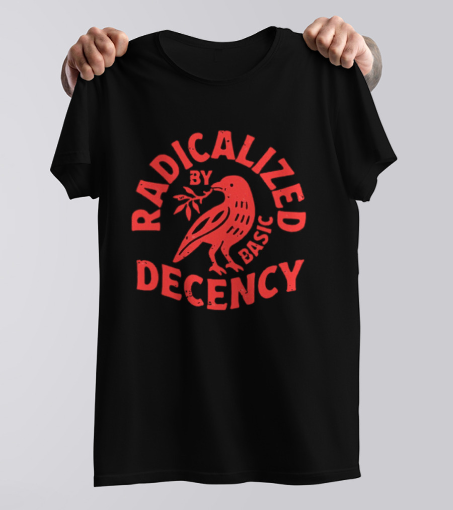 Radicalized By Basic Decency Red Bird With Olive Branch T-Shirt