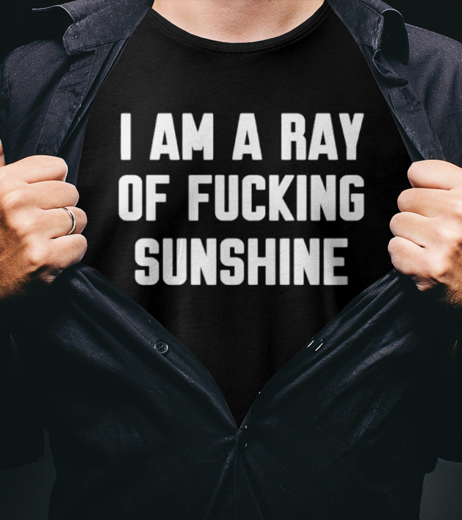 I Am A Ray Of Sunshine Bold Attitude T-Shirt
