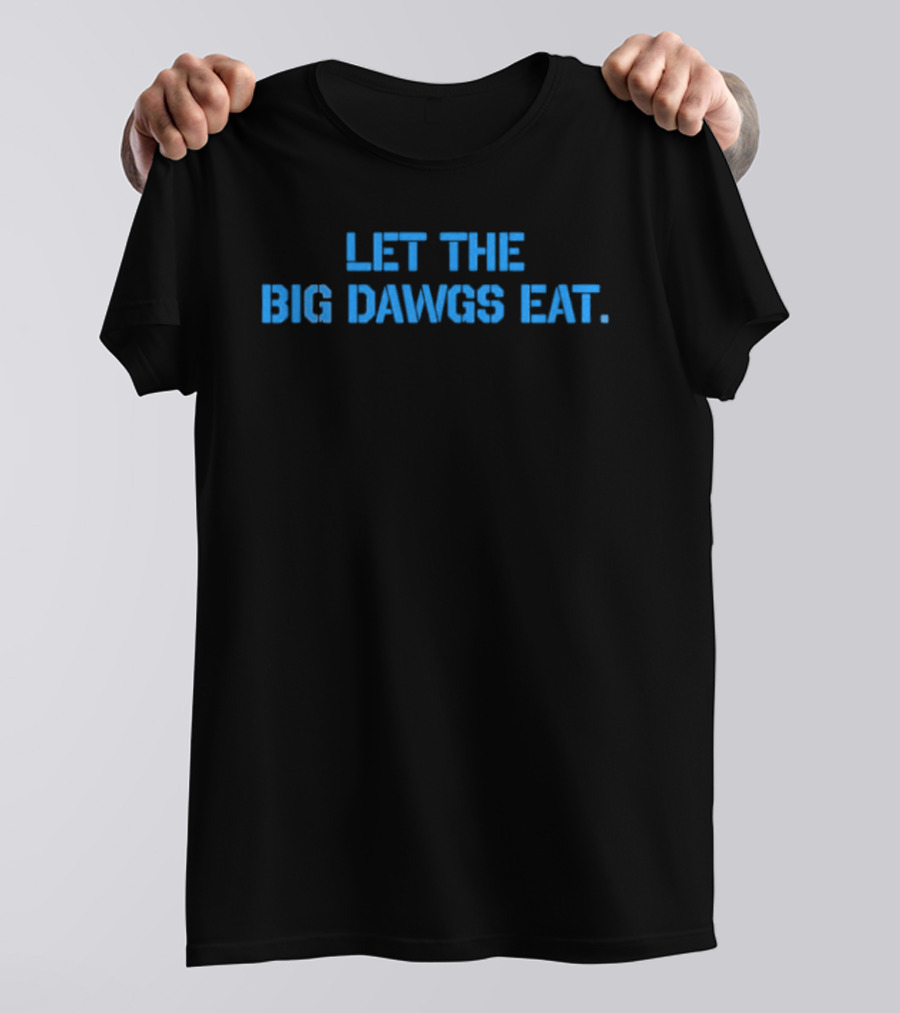 If You Gonna Piss Like A Puppy Stay On The Porch Let The Big Dawgs Eat T-Shirt