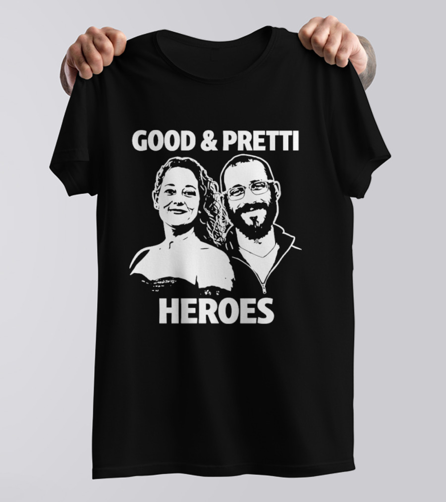 Good & Pretti Heroes T-Shirt