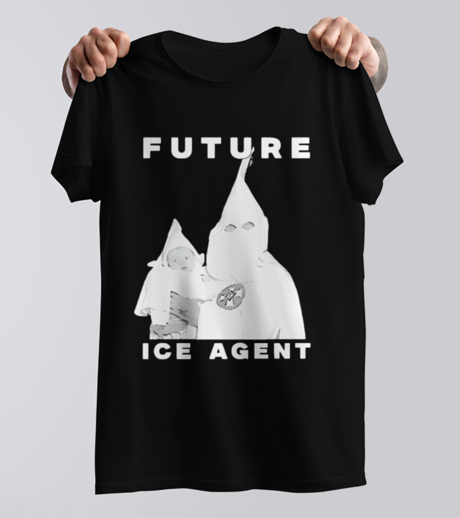 Ku Klux Klan Holding Baby Future ICE Agent T-Shirt