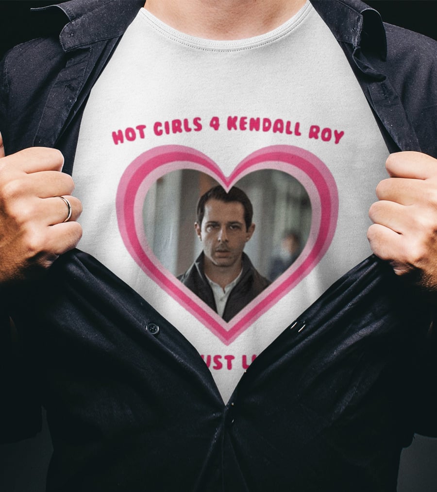 Hot Girls 4 Kendall Roy He Is Just Like Me Heart Frame T-Shirt