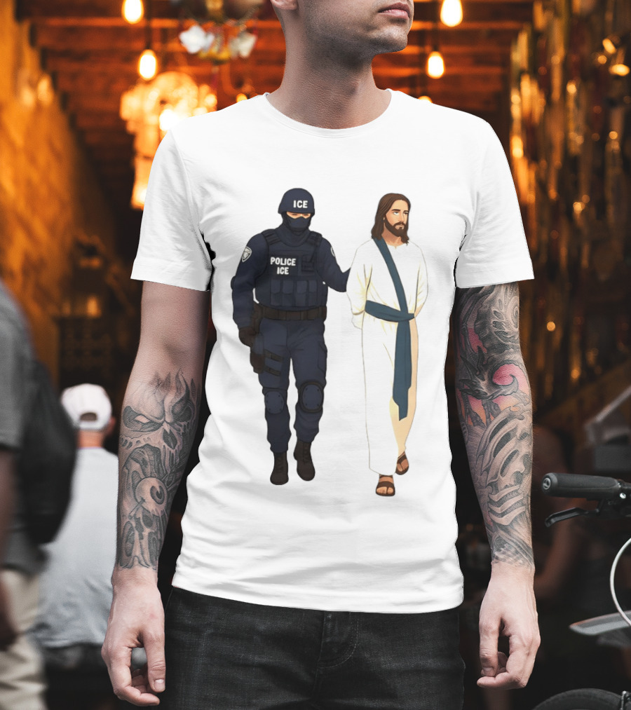 Jesus Arrest ICE Police Abolish ICE Political Protest T-Shirt
