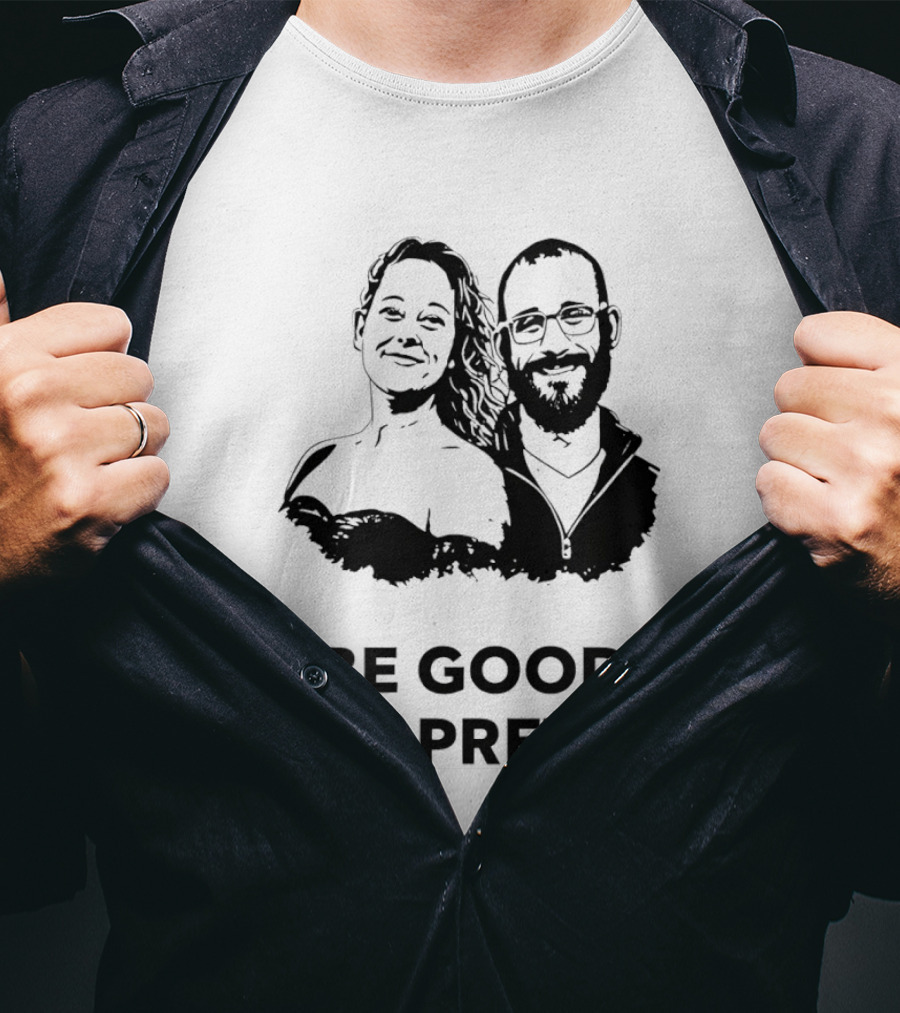 Be Good Be Pretti Political Protest T-Shirt