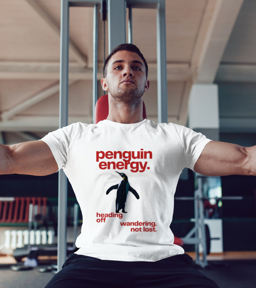Penguin Energy Heading Off Wandering Not Lost T-Shirt