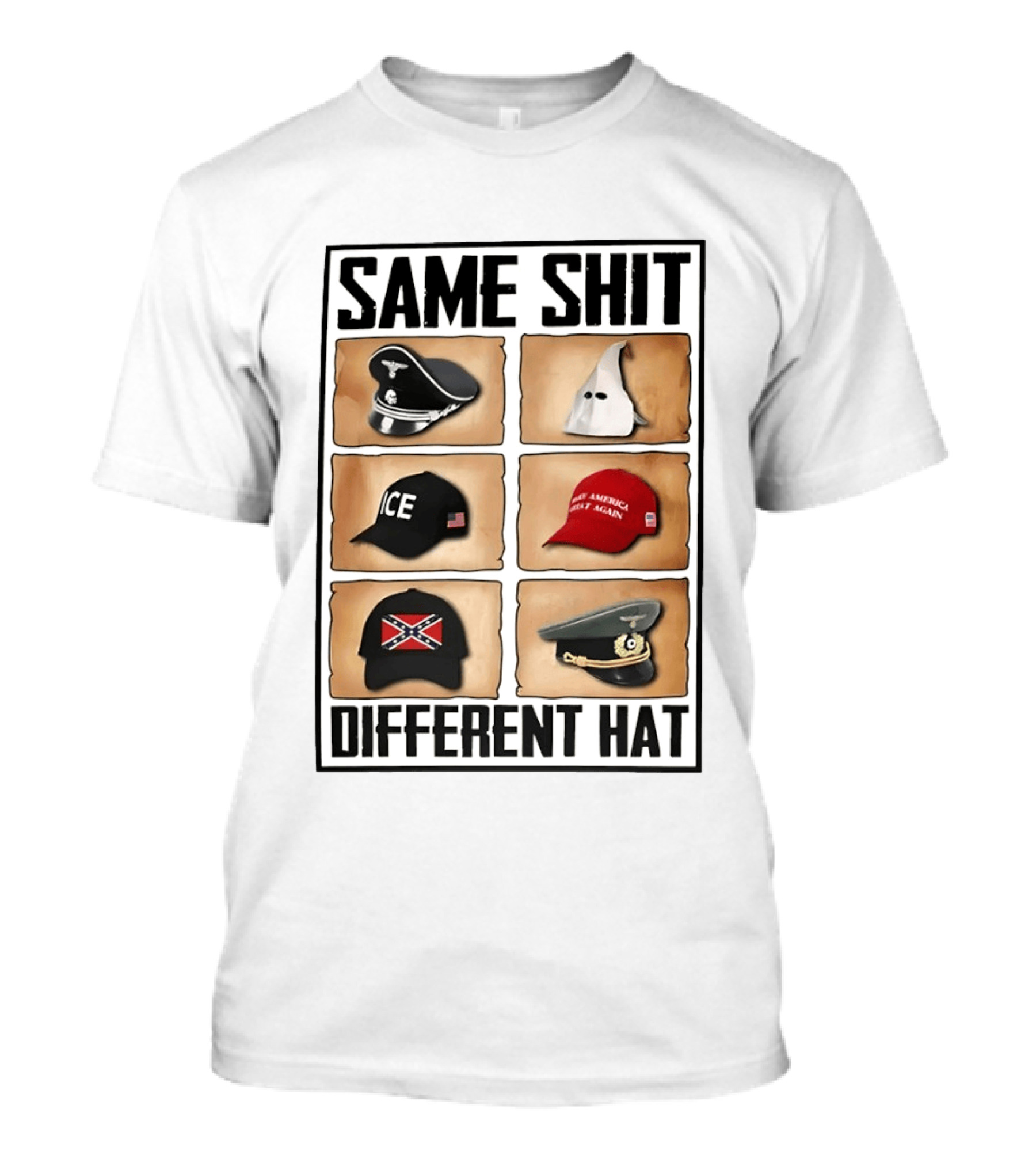SAME SHIT DIFFERENT HAT ICE Confederate Make America Great Again T-Shirt