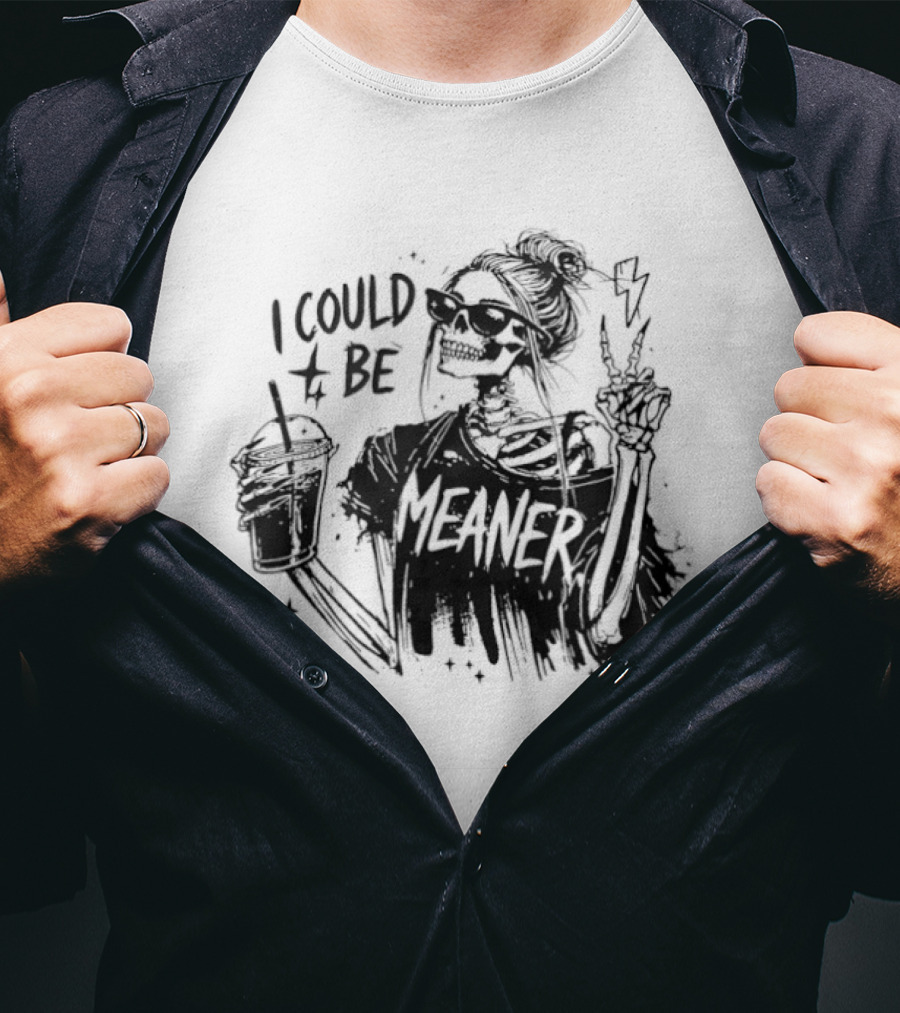 Skeleton Girl With Milk Tea And Sunglasses I Could Be Meaner T-Shirt