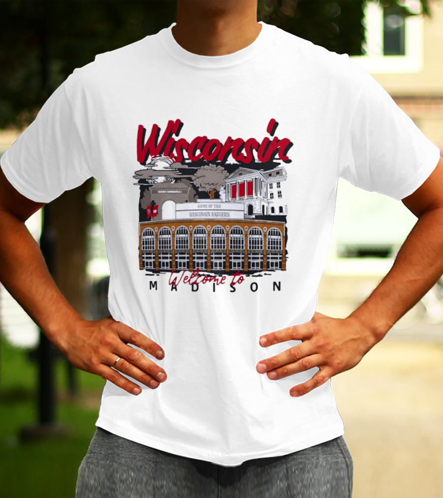 Wisconsin Badgers Home Welcome To Madison T-Shirt