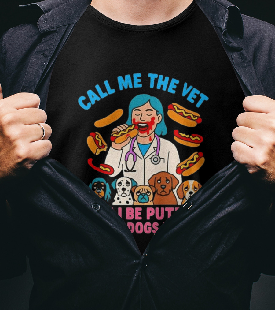 Call Me The Vet Cuz I Be Puttin These Dogs Down Hotdog Eating Vet With Cartoon Dogs T-Shirt