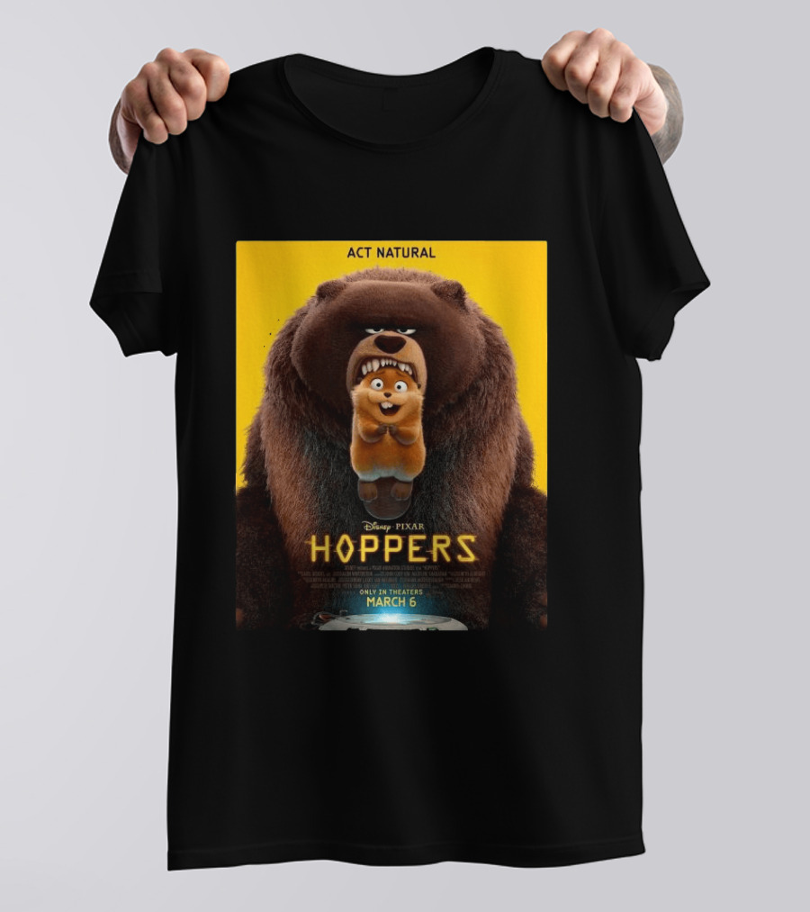 Disney Pixar Hoppers Act Natural Only In Theaters March 6 2026 T-Shirt