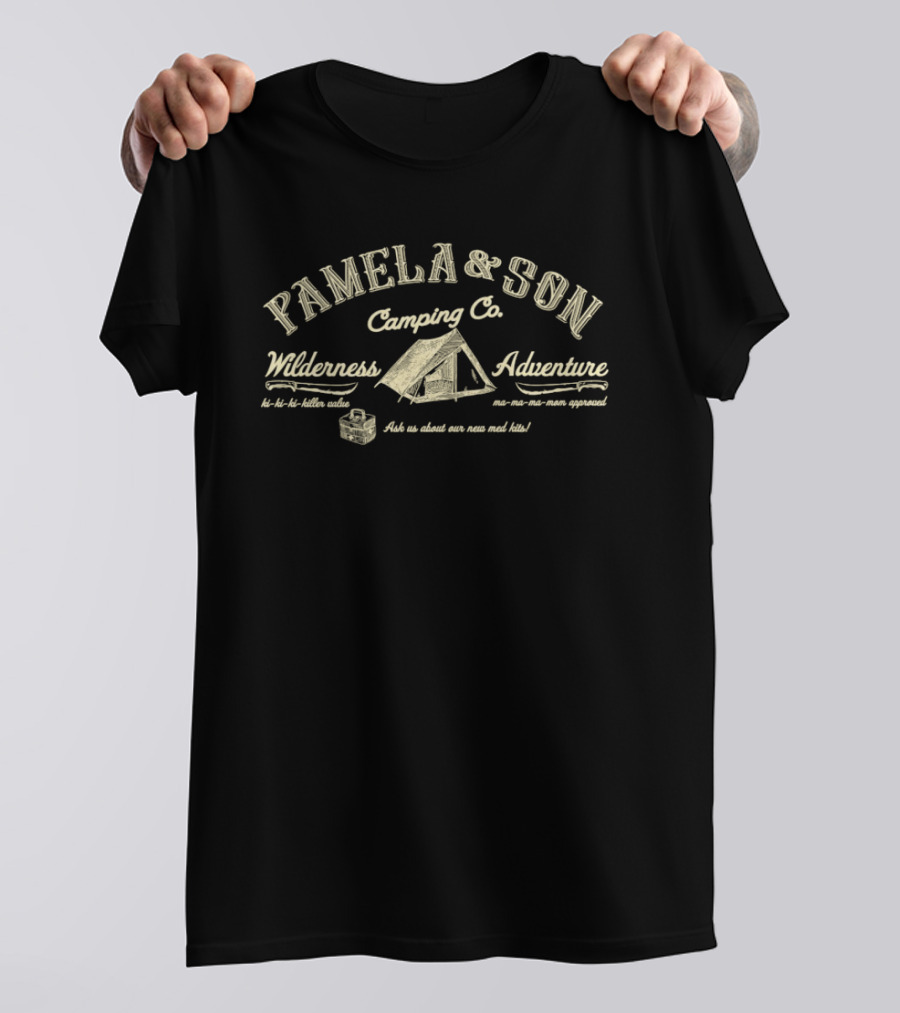 Pamela And Son Camping Co Wilderness Adventure Ask Us About Our New Med Kits T-Shirt