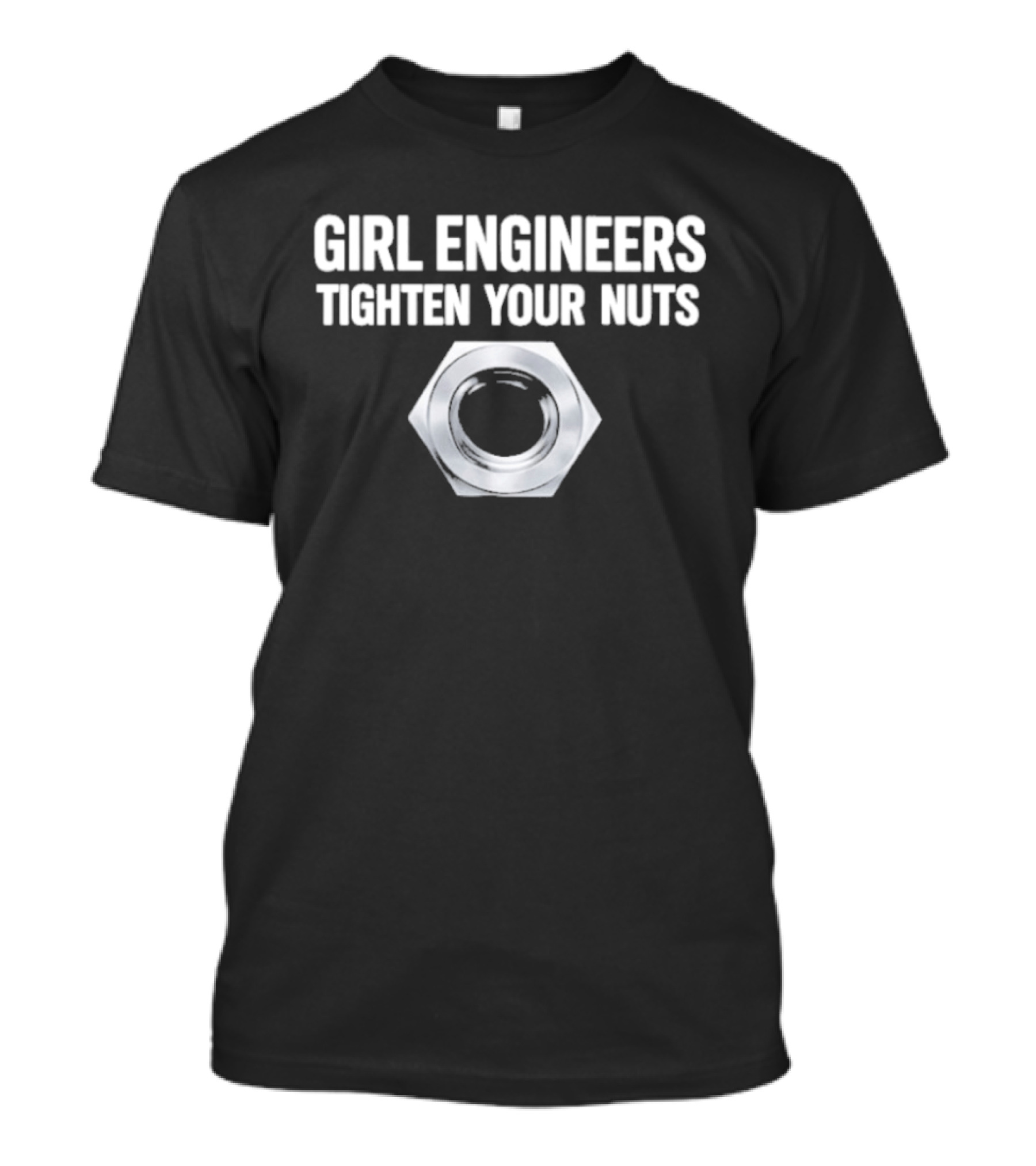 Girl Engineers Tighten Your Nuts Hex Nut T-Shirt
