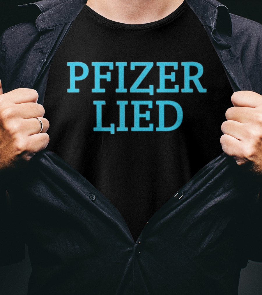 Pfizer Lied Text Statement Controversy Awareness T-Shirt
