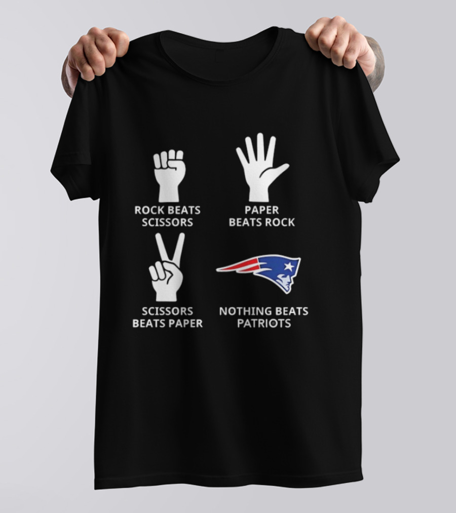 Rock Beats Scissors Paper Beats Rock Nothing Beats Patriots T-Shirt