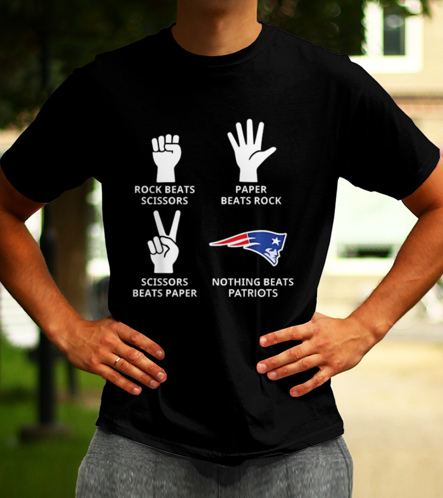 Rock Beats Scissors Paper Beats Rock Nothing Beats Patriots T-Shirt