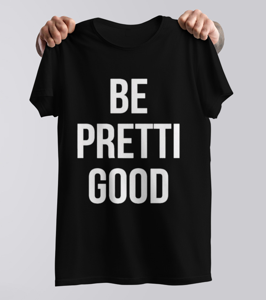 Justice For Alex Pretti Renee Nicole Be Pretti Good T-Shirt