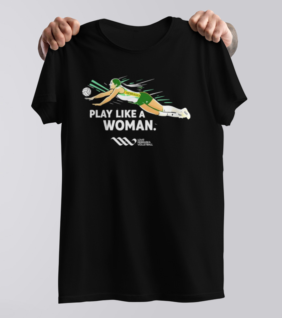 Nebraska Volleyball Play Like A Woman LOVB T-Shirt