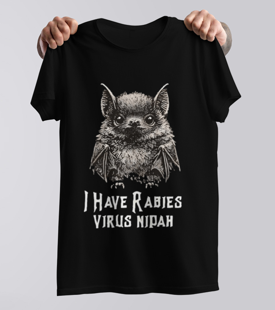I Have Rabies Virus Nipah Bat T-Shirt