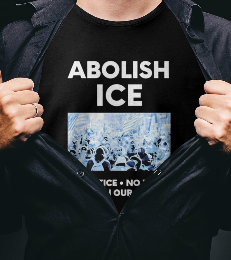 Minnesota Strong Abolish ICE No Justice No Peace No ICE In Our Streets T-Shirt