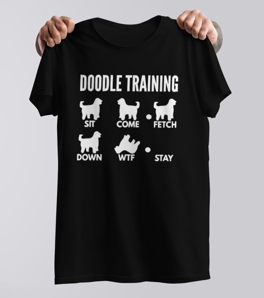 Doodle Training Sit Come Fetch Down WTF Stay T-Shirt