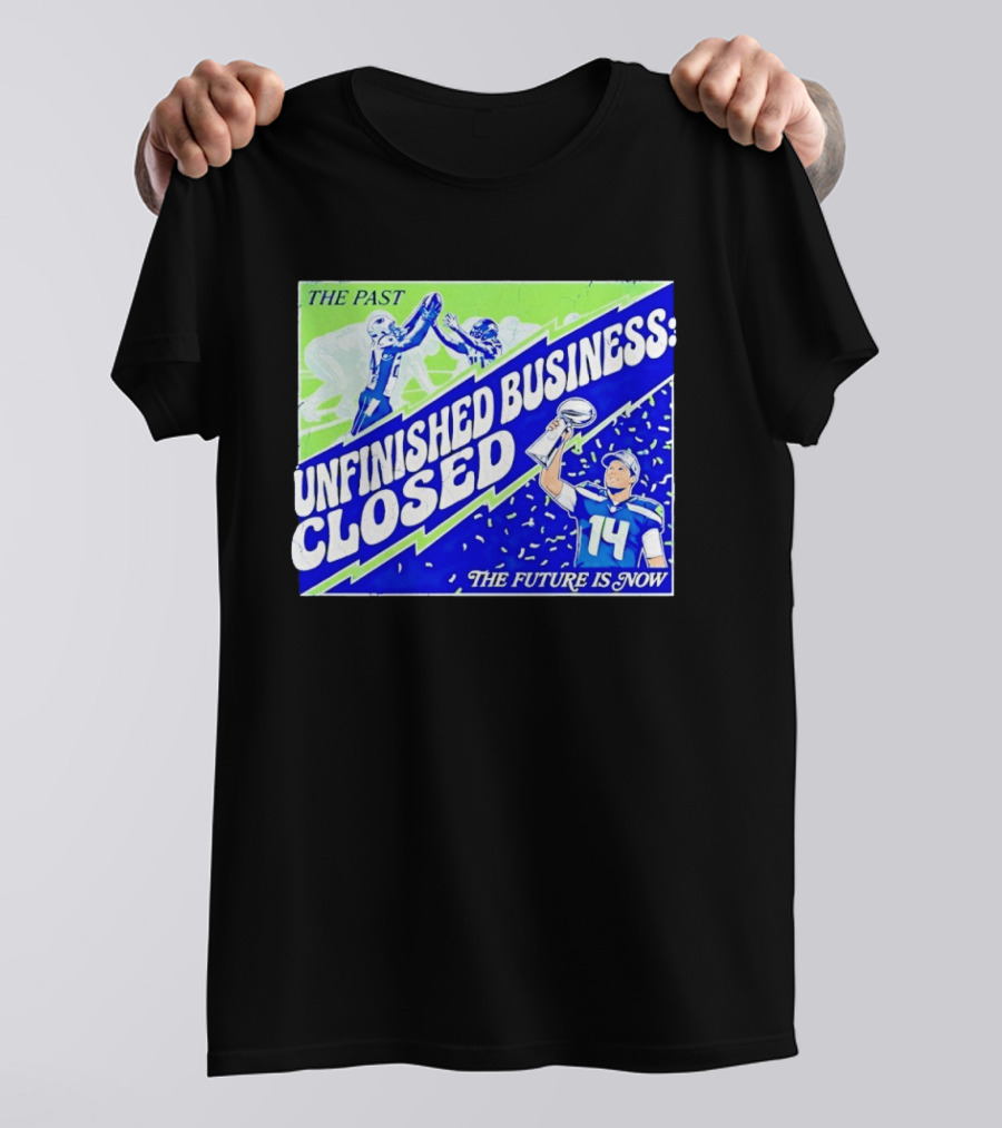 Sam Darnold Seahawks The Past Unfinished Business Closed The Future Is Now T-Shirt