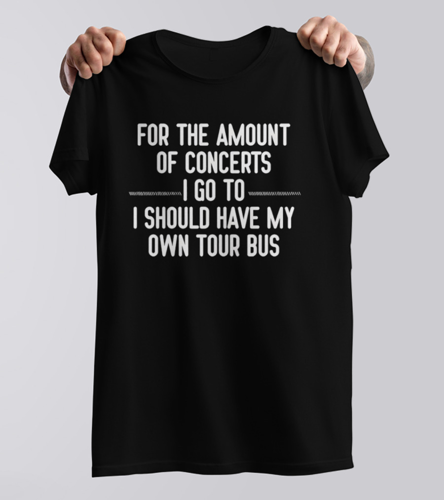 Concert Enthusiast Tour Bus Humor T-Shirt