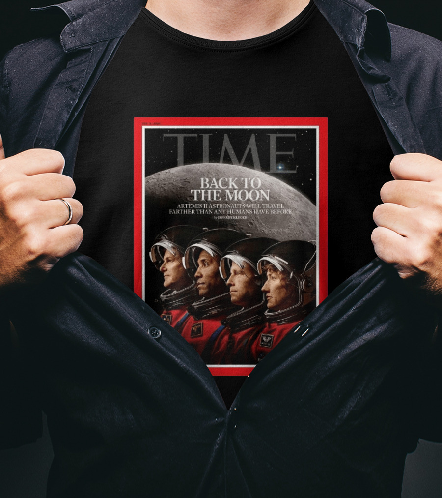 TIME Magazine 2026 Cover Back To The Moon Artemis II Astronauts Travel Further Than Ever T-Shirt