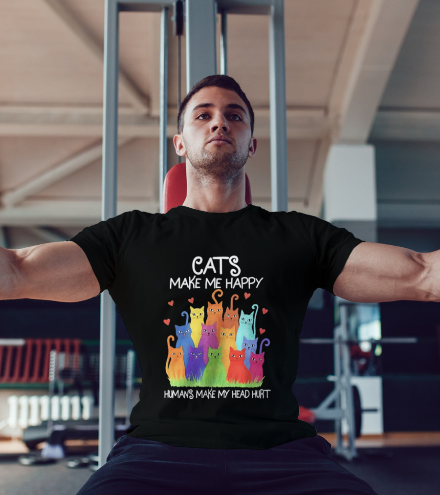 Cats Make Me Happy Humans Make My Head Hurt Colorful Rainbow Cats With Hearts T-Shirt