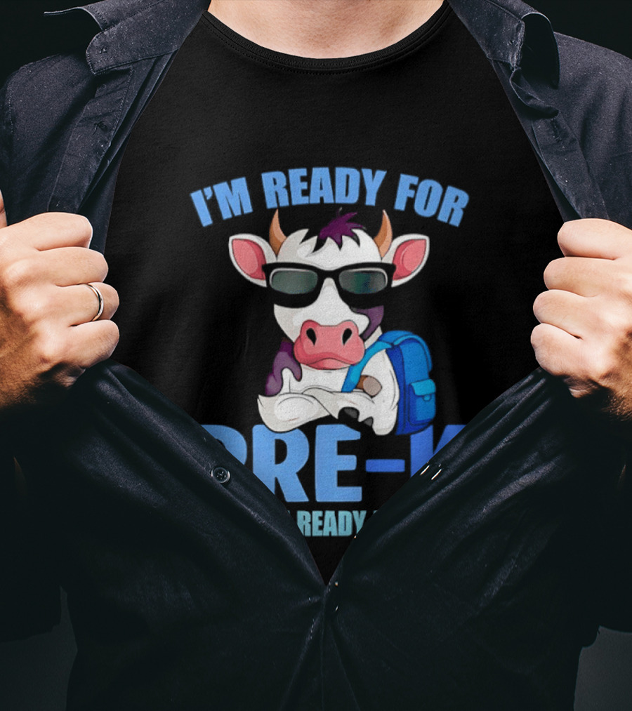 Cow Wearing Sunglasses Backpack I'm Ready For Pre K But Is It Ready For Me T-Shirt