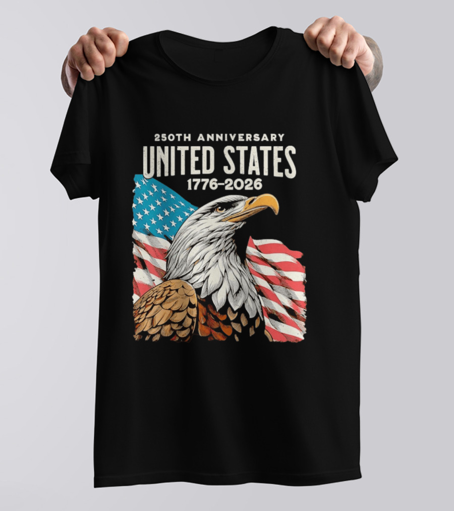 250th Anniversary United States 1776 2026 Bald Eagle And American Flag T-Shirt