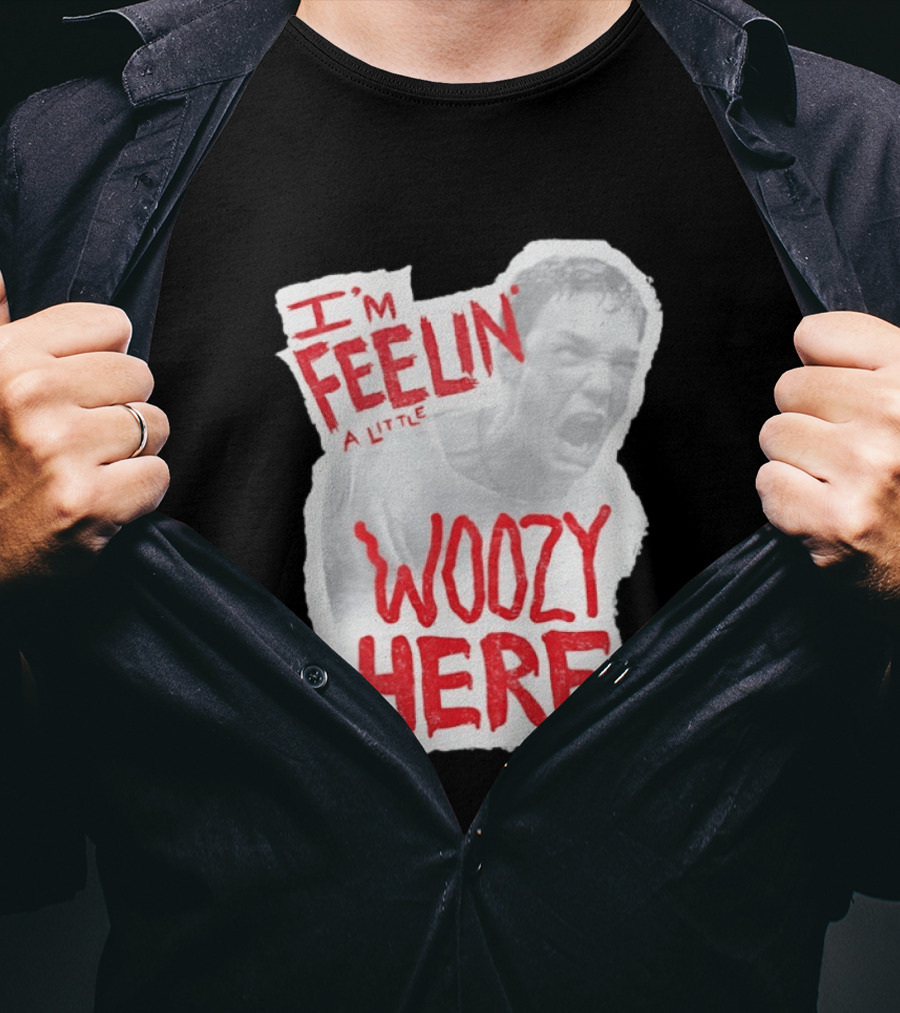 Stu Macher I'm Feelin' A Little Woozy Here T-Shirt