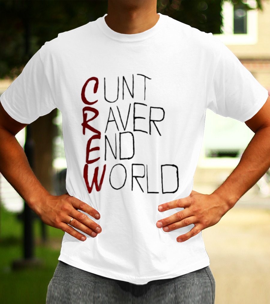 Crew Cunt Raver End World T-Shirt