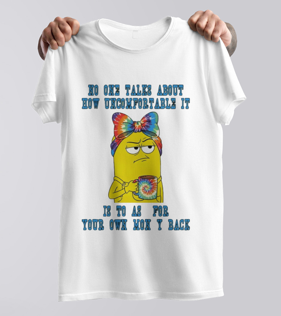 Minion No One Talks About How Uncomfortable It Is To Ask For Your Own Money Back Rainbow Tie Dye Bow T-Shirt