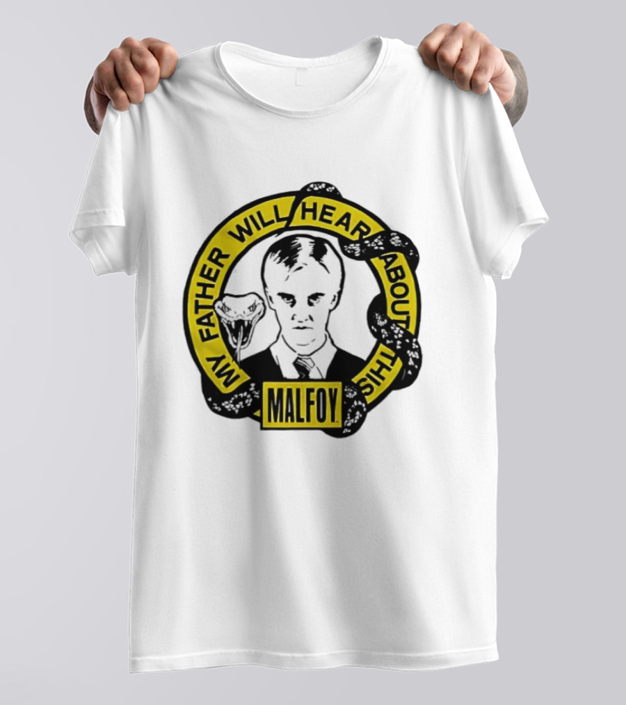 My Father Will Hear About This Malfoy Snake Harry Potter Fan T-Shirt