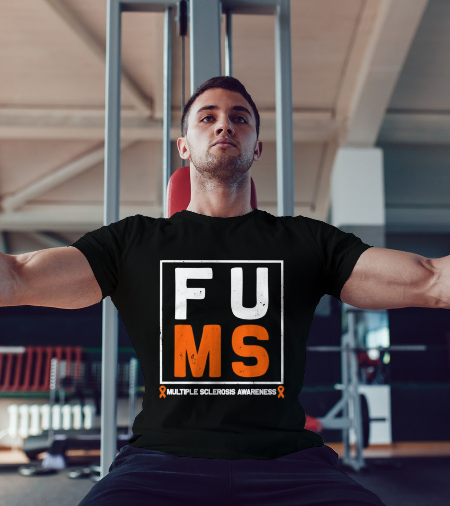 FUMA MS Awareness Bold Statement For Multiple Sclerosis T-Shirt