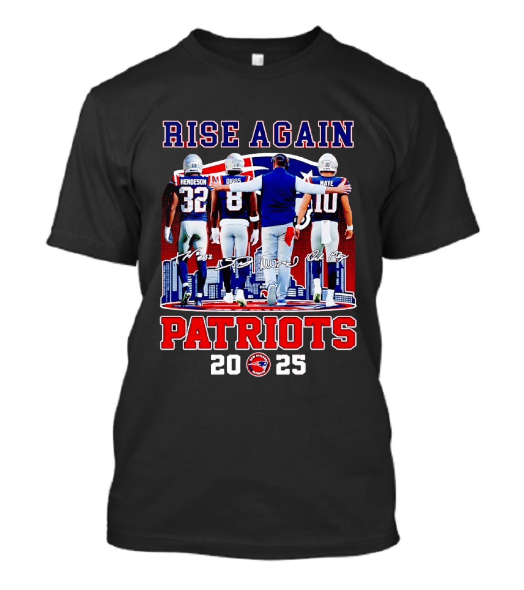 Rise Again Patriots 2025 Henderson Diggs Maye Signatures T-Shirt