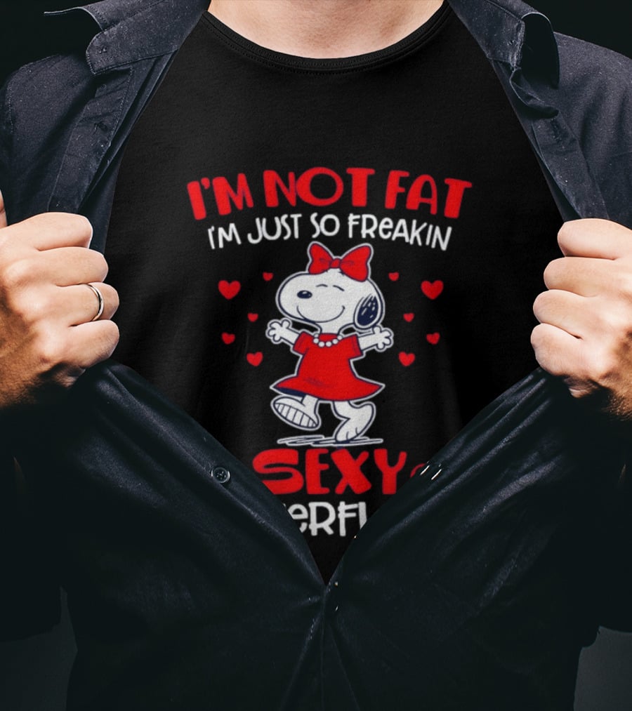 I'm Not Fat I'm Just So Freakin Sexy It Overflows Snoopy Red Dress Hearts T-Shirt