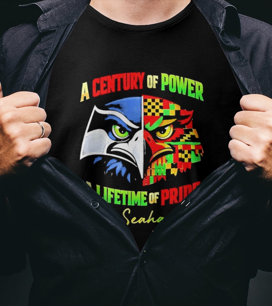 A Century Of Power A Lifetime Of Pride Go Seahawks T-Shirt