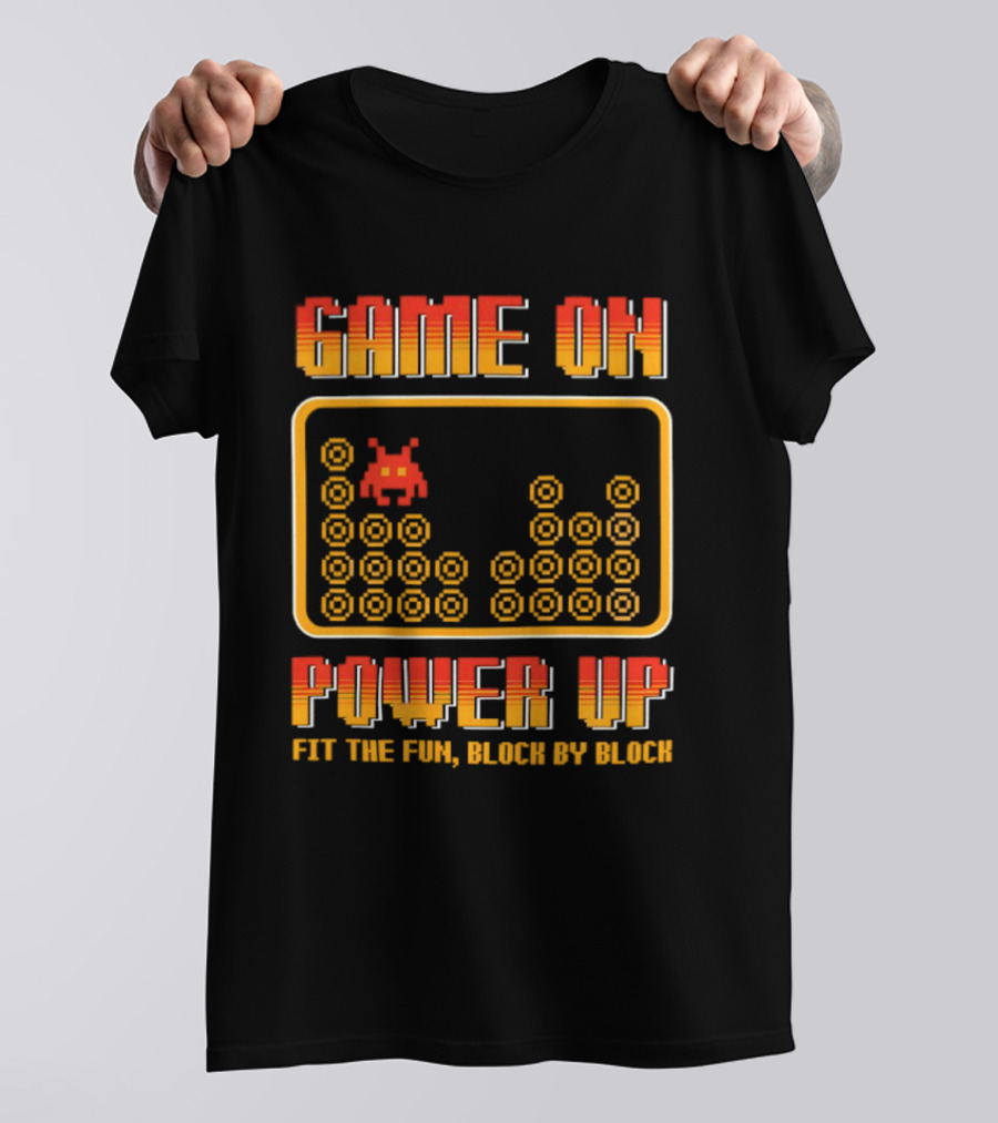 Game On Power Up Fit The Fun Block By Block Retro Gamer T-Shirt