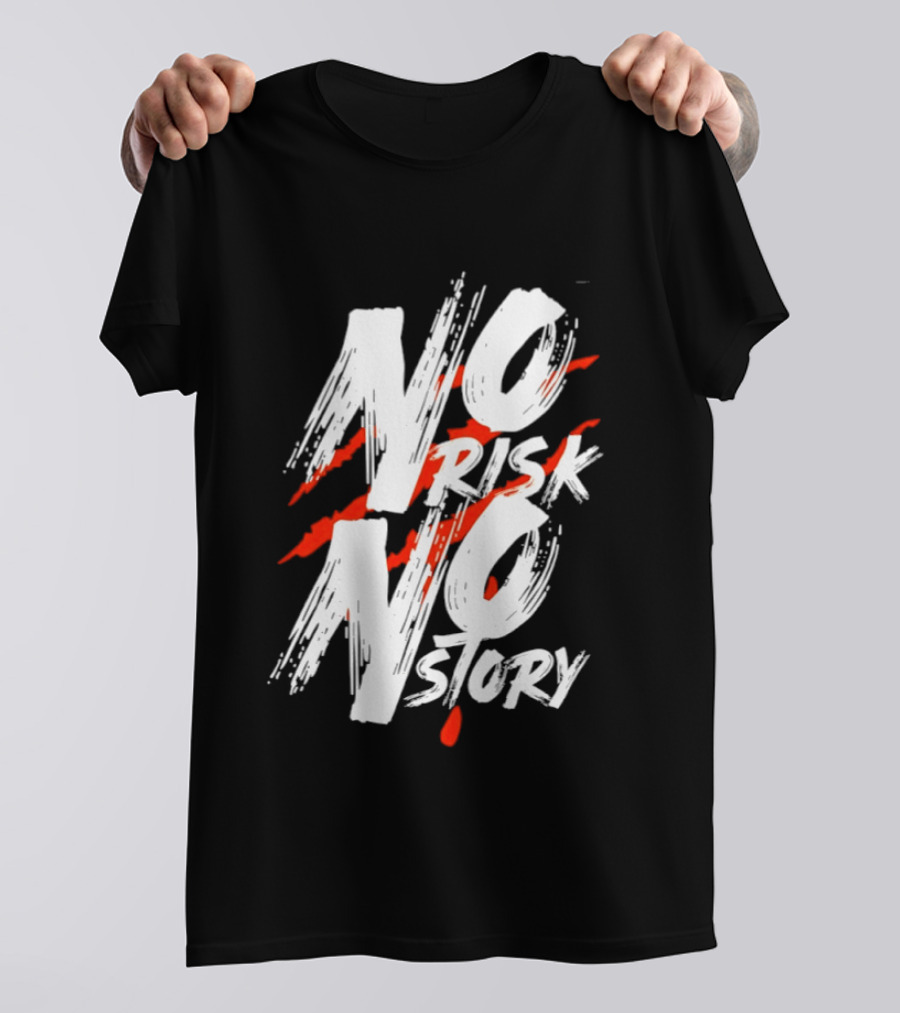 No Risk No Story Bold Brush Stroke Text With Red Accents T-Shirt