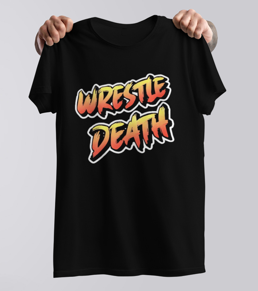Wrestle Death T-Shirt