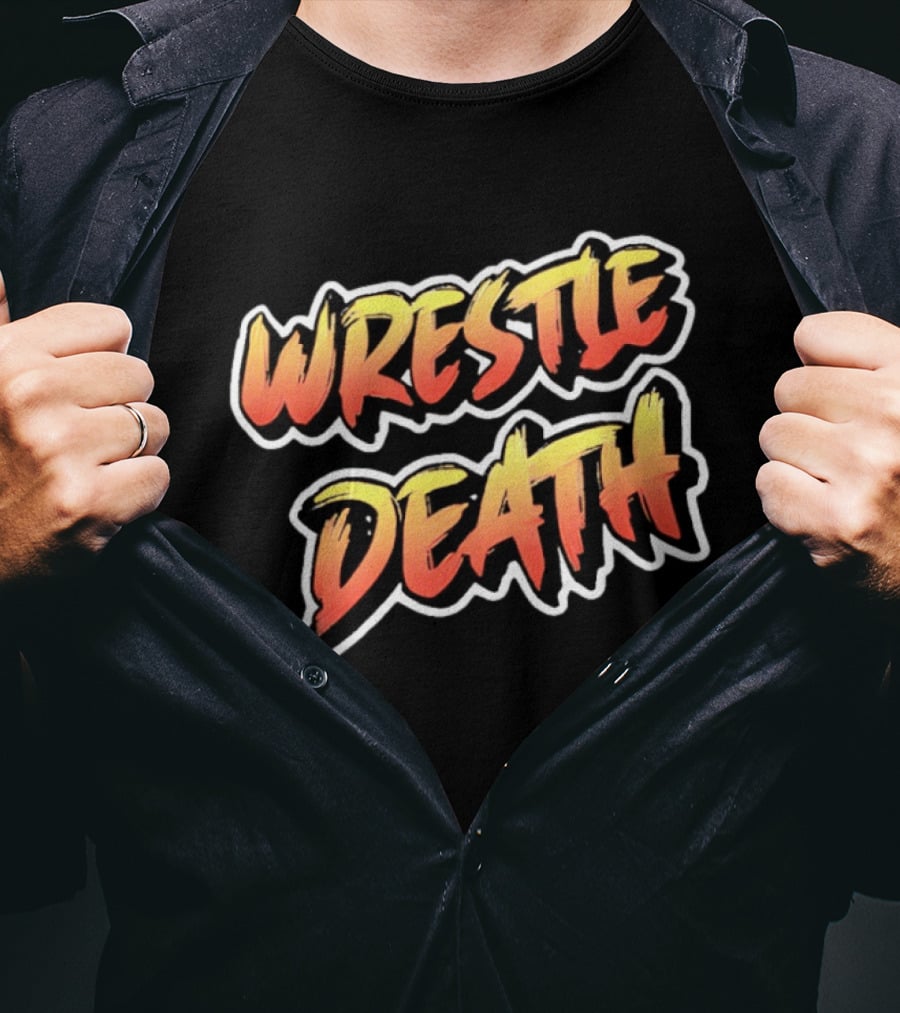 Wrestle Death T-Shirt