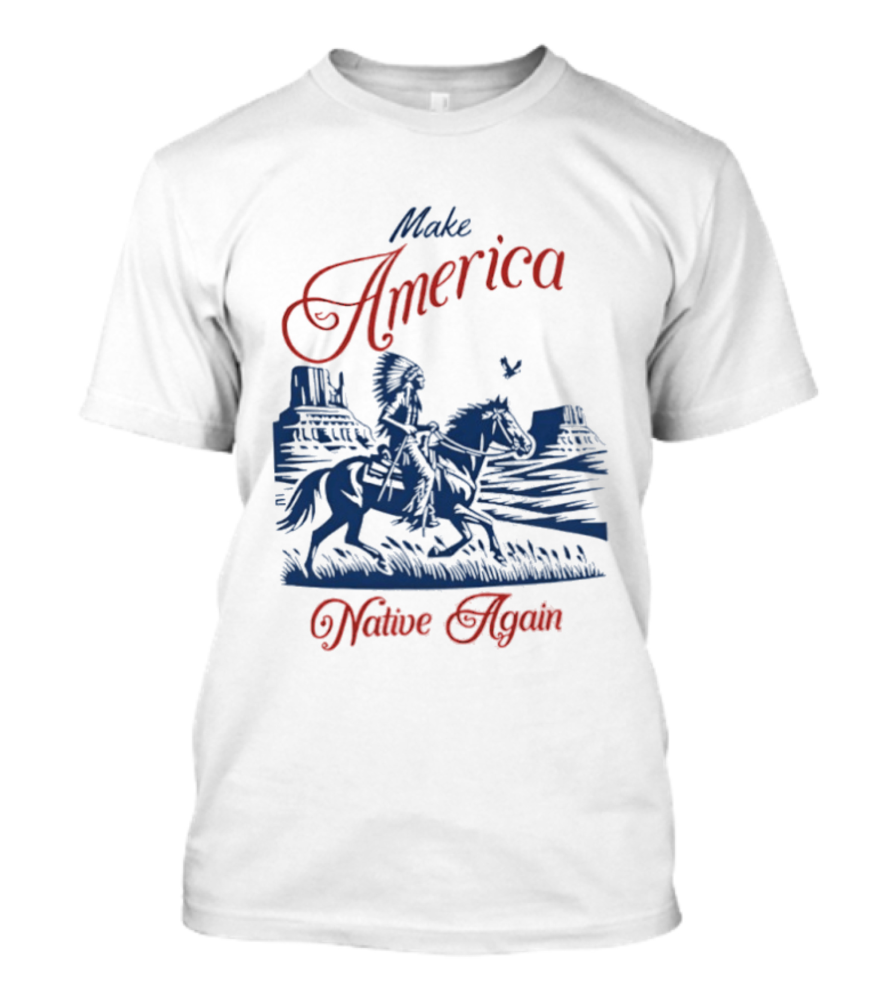 Make America Native Again Warrior On Horseback Heritage Riding Through Canyon T-Shirt
